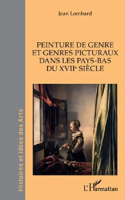 Buy Peinture de genre et genres picturaux dans les Pays-Bas du XVIIe siècle (English, Jean Lombard) — BookShops.in