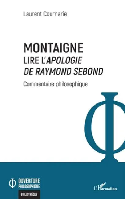 Buy Montaigne. Lire l'Apologie de Raymond Sebond (English, Laurent Cournarie) — BookShops.in