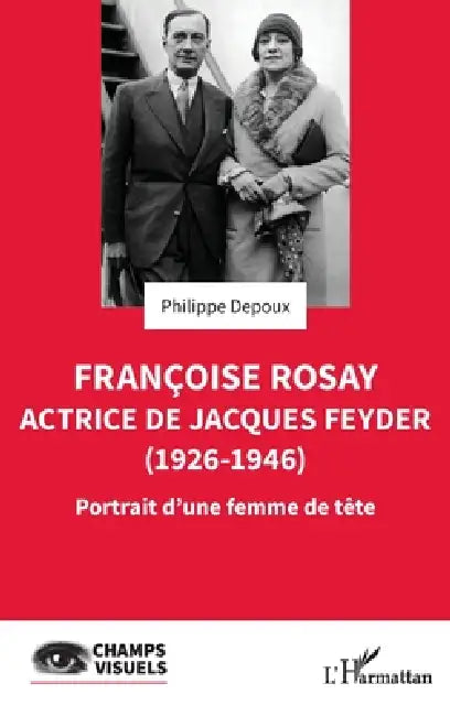Buy Françoise Rosay. Actrice de Jacques Feyder (1926-1946) (English, Philippe Depoux) — BookShops.in
