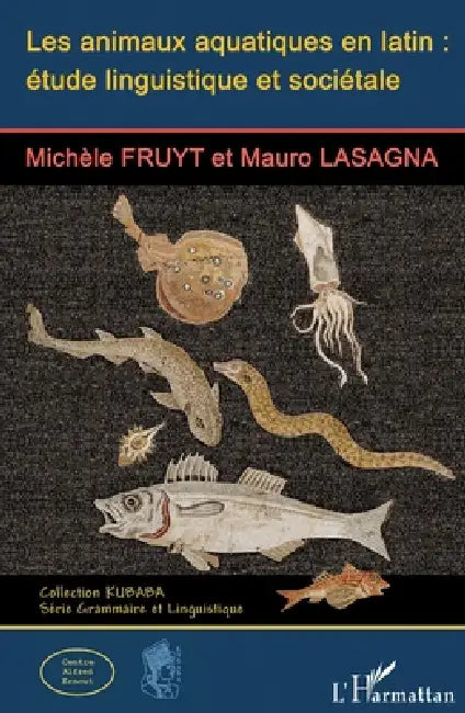 Buy Les animaux aquatiques en latin (English, Michèle Fruyt | Mauro Lasagna) — BookShops.in