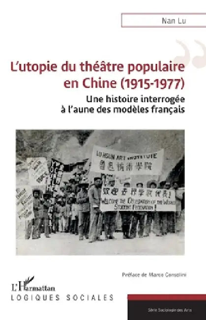 Buy L'utopie du théâtre populaire en Chine (1915-1977) (English, Nan Lu | Marco Consolini) — BookShops.in