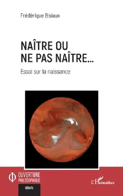 Buy Naître ou ne pas naître... (English, Frédérique Bisiaux) — BookShops.in