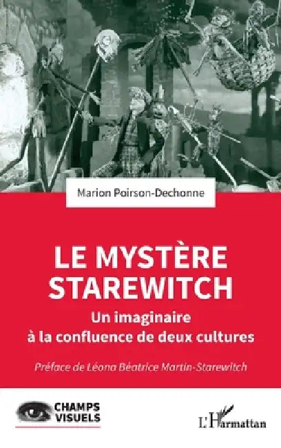 Buy Le mystère Starewitch (English, Marion Poirson-Dechonne | Léona Béatrice Martin-Starewitch) — BookShops.in