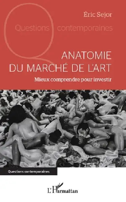Buy Anatomie du marché de l'art (English, Eric Sejor) — BookShops.in