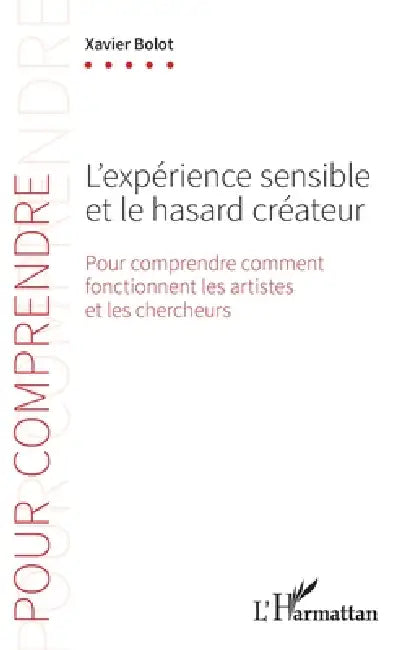 Buy L'expérience sensible et le hasard créateur (English, Xavier Bolot) — BookShops.in