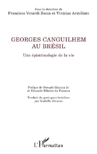 Buy Georges Canguilhem au Brésil (English, Francisco Verardi Bocca | Vinicius Armiliato | Jr. Giacoia Oswado) — BookShops.in