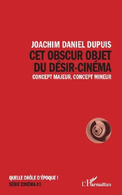 Buy Cet obscur objet du désir-cinéma (English, Joachim Daniel Dupuis) — BookShops.in
