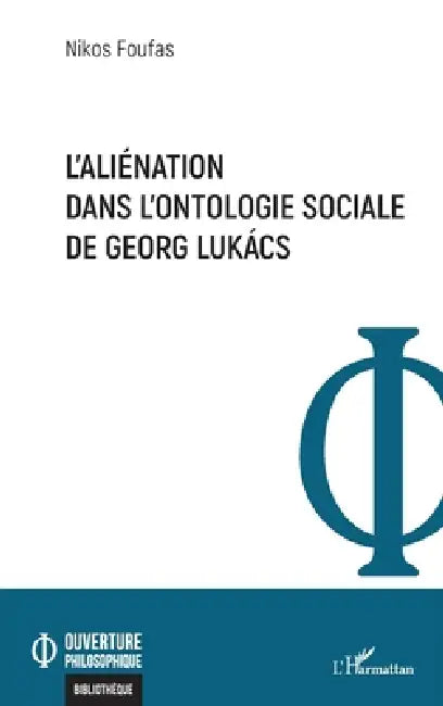 Buy L'aliénation dans l'ontologie sociale de Georg Lukács (English, Nikos Foufas) — BookShops.in