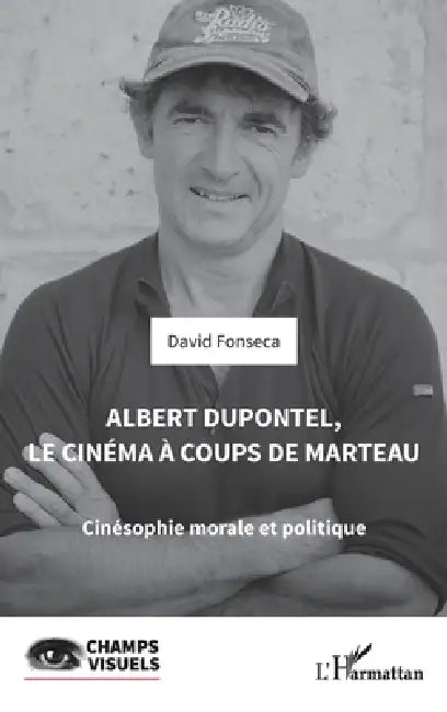 Buy Albert Dupontel, le cinéma à coups de marteau (English, David Fonseca) — BookShops.in