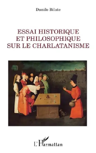 Buy Essai historique et philosophique sur le charlatanisme (English, Danilo Bilate) — BookShops.in