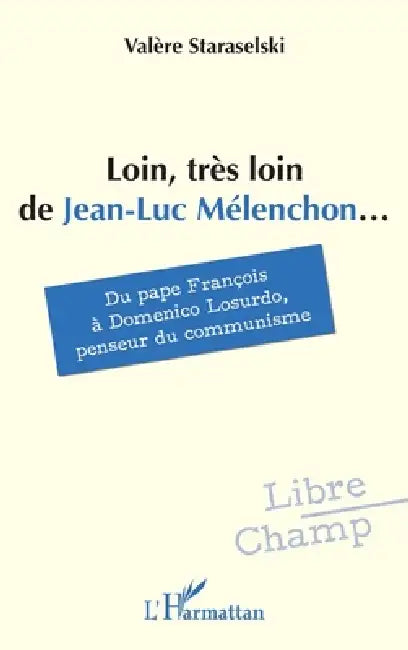 Buy Loin, très loin de Jean-Luc Mélenchon... (English, Valère Staraselski) — BookShops.in