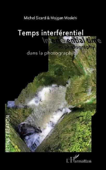 Buy Temps interférentiel dans la photographie (English, Sicard Michel | Moslehi Mojgan) — BookShops.in