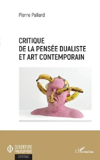 Buy Critique de la pensée dualiste et art contemporain (English, Pierre Paliard) — BookShops.in