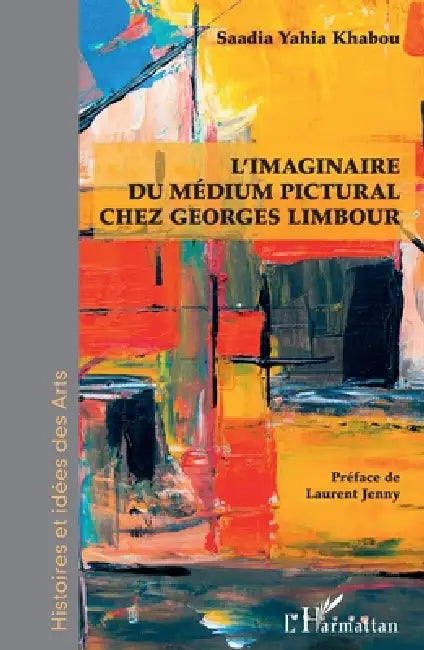 Buy L'imaginaire du médium pictural chez Georges Limbour (English, Yahia Khabou Saadia) — BookShops.in