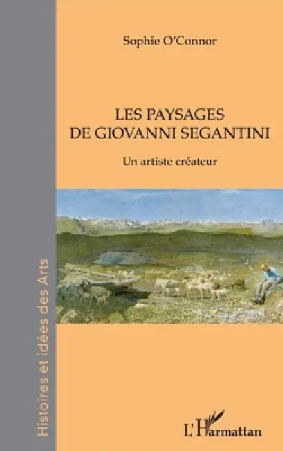 Buy Les paysages de Giovanni Segantini (English, O Connor Sophie) — BookShops.in