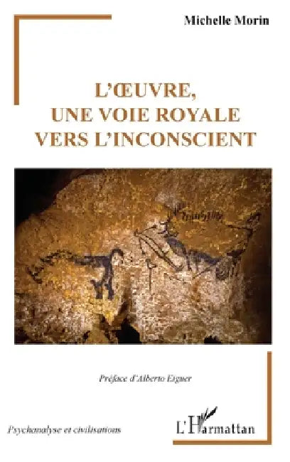 Buy L'oeuvre, une voie royale vers l'inconscient by Michelle Morin | Hardcover French Psychology Book | Editions L'Harmattan — BookShops.in