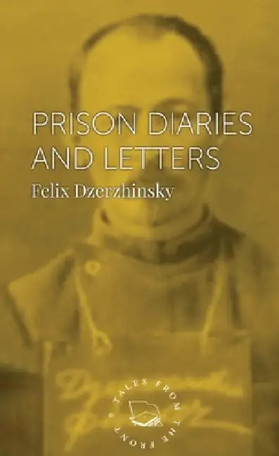 Buy Prison Diaries and Letters (English, Felix Dzerzhinsky) — BookShops.in