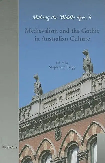 Buy Medievalism and the Gothic in Australian Culture (English, Stephanie Trigg) — BookShops.in