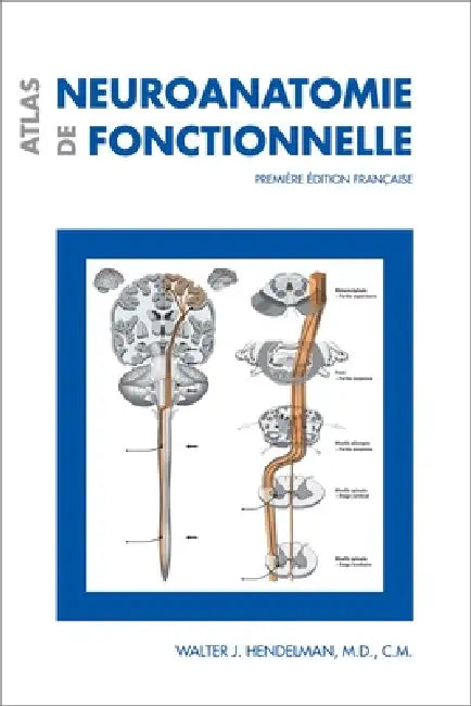 Buy Atlas de Neuroanatomie Fonctionnelle (English, Walter J. Hendelman) — BookShops.in
