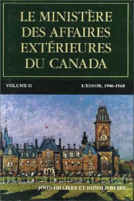 Buy Le Ministère Des Affaires Extérieures Du Canada, Volume II (English, John Hilliker) — BookShops.in