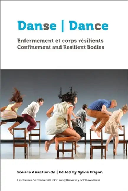Buy Danse, Enfermement Et Corps Résilients Dance, Confinement and Resilient Bodies (English, Sylvie Frigon | Carly Annable-Coop | Hannah Beach) — BookShops.in