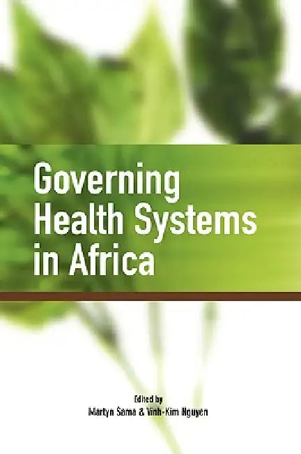 Buy Governing Health Systems in Africa (English, Martyn Sama | Vinh-Kim Nguyen) — BookShops.in