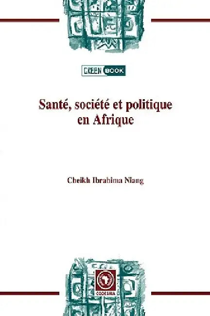 Buy Santé, société et politiqueen Afrique (English, Cheikh Ibrahima Niang) — BookShops.in