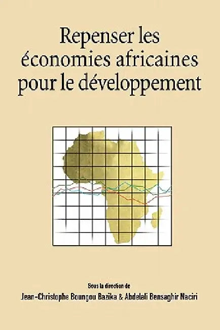 Buy Repenser les economies africaines pour le developpement (English, Jean-Christophe Bazika | Abdelali Bensaghi Naciri) — BookShops.in