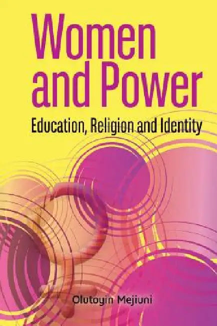 Buy Women and Power. Education, Religion and Identity (English, Olutoyin Mejiuni) — BookShops.in