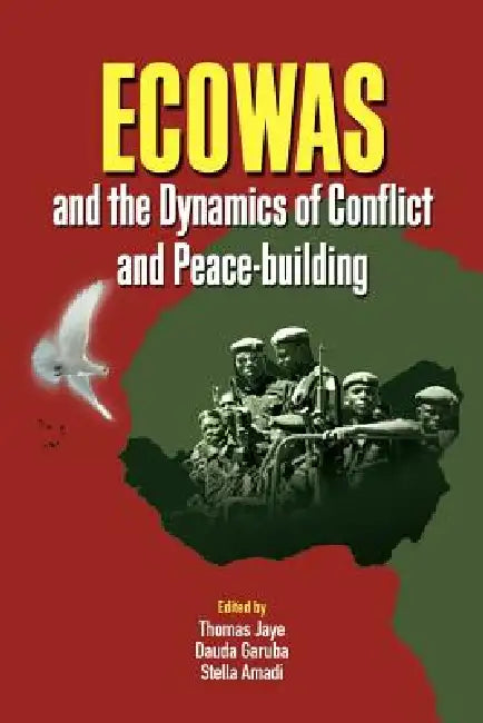 Buy ECOWAS and the Dynamics of Conflict and Peace-building (English, Thomas Jaye | Dauda Garuba | Stella Amadi) — BookShops.in