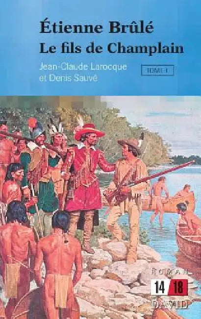 Buy Étienne Brûlé (English, Jean-Claude Larocque | Denis Sauvé) — BookShops.in