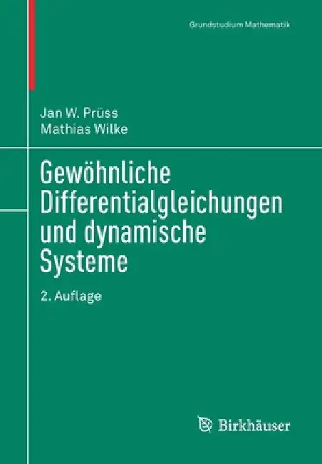 Buy Gewöhnliche Differentialgleichungen Und Dynamische Systeme (English, Jan W. Prüss | Mathias Wilke) — BookShops.in