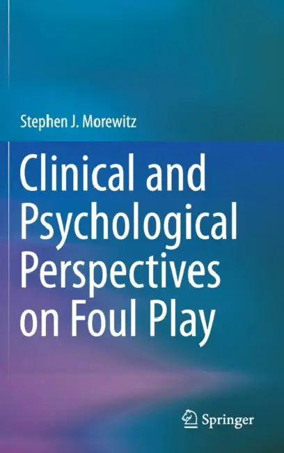 Buy Clinical and Psychological Perspectives on Foul Pl (English, Stephen J. Morewitz) — BookShops.in
