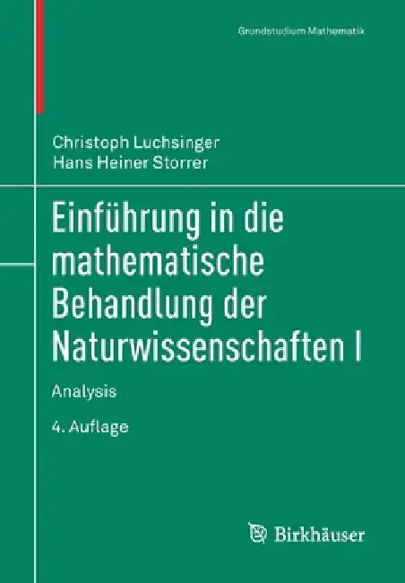 Buy Einführung in Die Mathematische Behandlung Der Naturwissenschaften I (English, Christoph Luchsinger | Hans Heiner Storrer) — BookShops.in