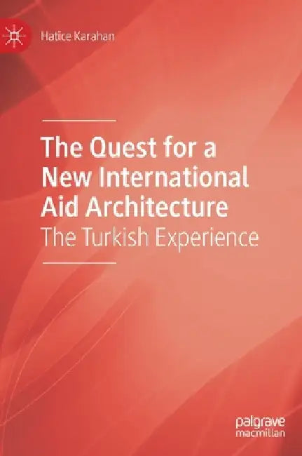 Buy The Quest for a New International Aid Architecture (English, Hatice Karahan) โ BookShops.in