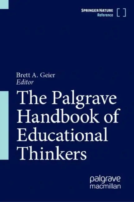 Buy The Palgrave Handbook of Educational Thinkers (English, Brett A. Geier) β BookShops.in