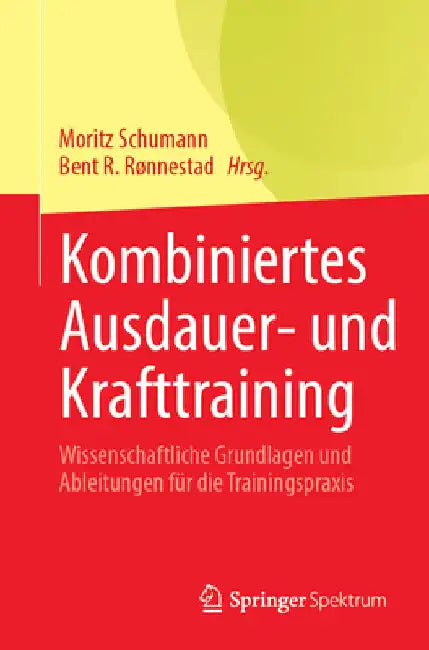 Buy Kombiniertes Ausdauer- Und Krafttraining (English, Moritz Schumann | Bent R. Rønnestad) — BookShops.in