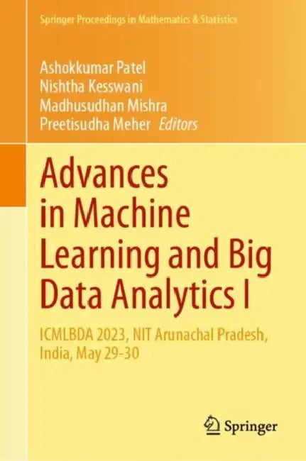 Buy Advances in Machine Learning and Big Data Analytics I (English, Ashokkumar Patel | Nishtha Kesswani | Madhusudhan Mishra) — BookShops.in