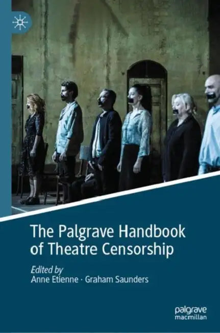 Buy The Palgrave Handbook of Theatre Censorship (English, Anne Etienne | Graham Saunders) — BookShops.in