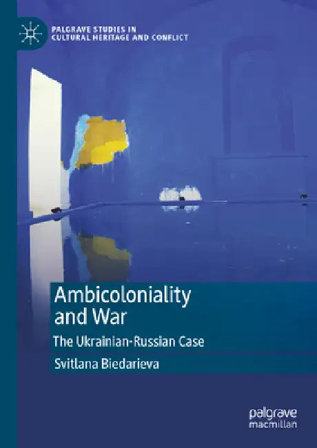 Buy Ambicoloniality and War (English, Svitlana Biedarieva) — BookShops.in