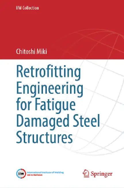 Buy Retrofitting Engineering for Fatigue Damaged Steel Structures (English, Chitoshi Miki) — BookShops.in