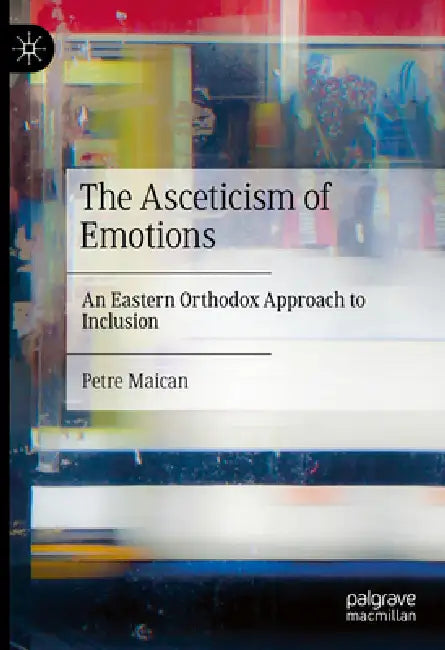 Buy The Asceticism of Emotions (English, Petre Maican) — BookShops.in