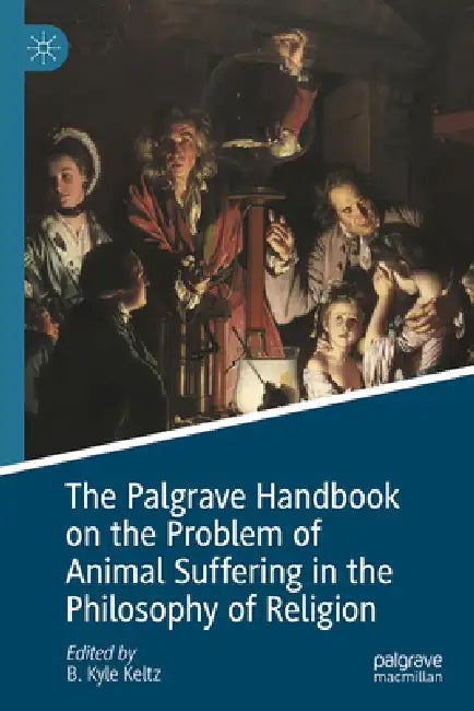 Buy The Palgrave Handbook on the Problem of Animal Suffering in the Philosophy of Religion (English, B. Kyle Keltz) — BookShops.in