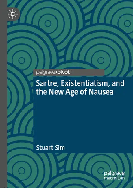 Buy Sartre, Existentialism, and the New Age of Nausea (English, Stuart Sim) — BookShops.in