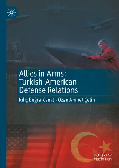 Buy Allies in Arms (English, Kılıç Buğra Kanat | Ozan Ahmet Cetin) — BookShops.in