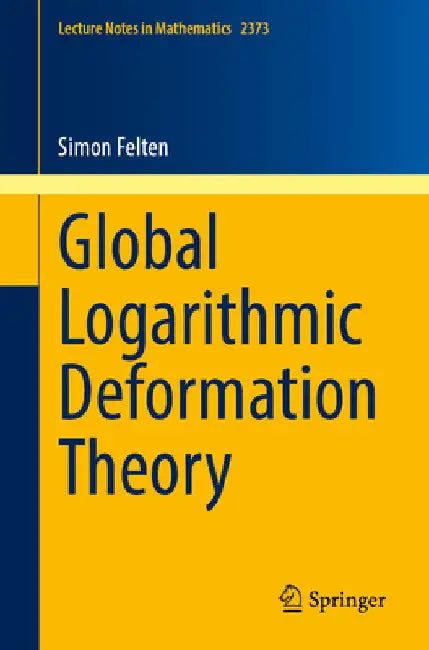 Buy Global Logarithmic Deformation Theory (English, Simon Felten) — BookShops.in