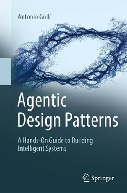 Agentic Design Patterns (English, Antonio Gullí)