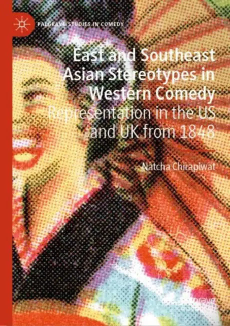 Buy East and Southeast Asian Stereotypes in Western Comedy (English, Natcha Chirapiwat) — BookShops.in