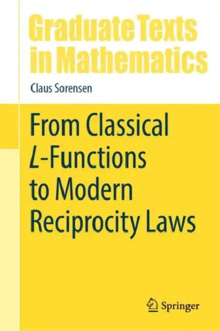 Buy From Classical L-Functions to Modern Reciprocity Laws (English, Claus Sorensen) — BookShops.in