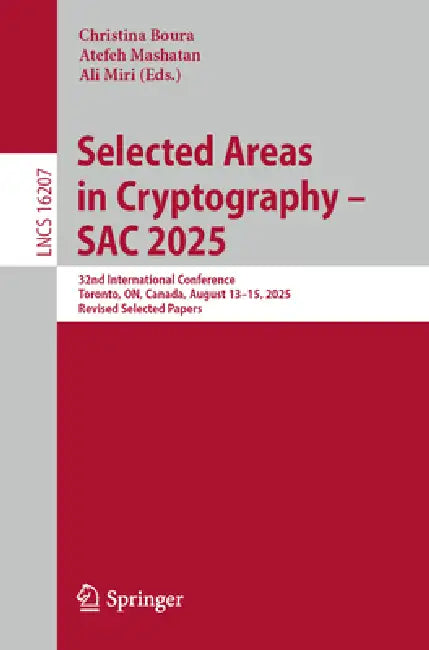Buy Selected Areas in Cryptography - Sac 2025 (English, Christina Boura | Atefeh Mashatan | Ali Miri) — BookShops.in